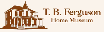 T.B. Ferguson Home Museum